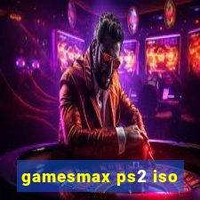 gamesmax ps2 iso